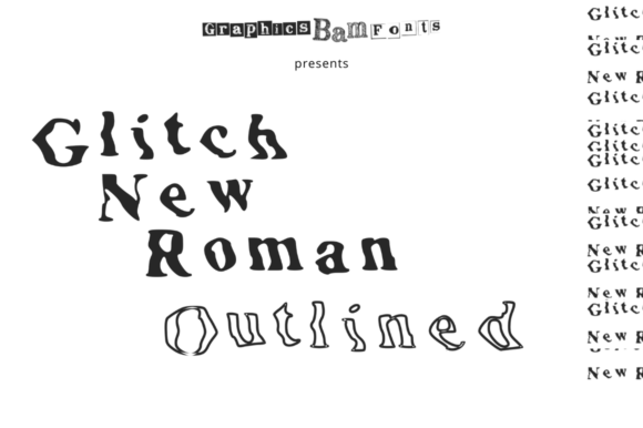 Glitch New Roman Outlined for Bold Campaign Designs